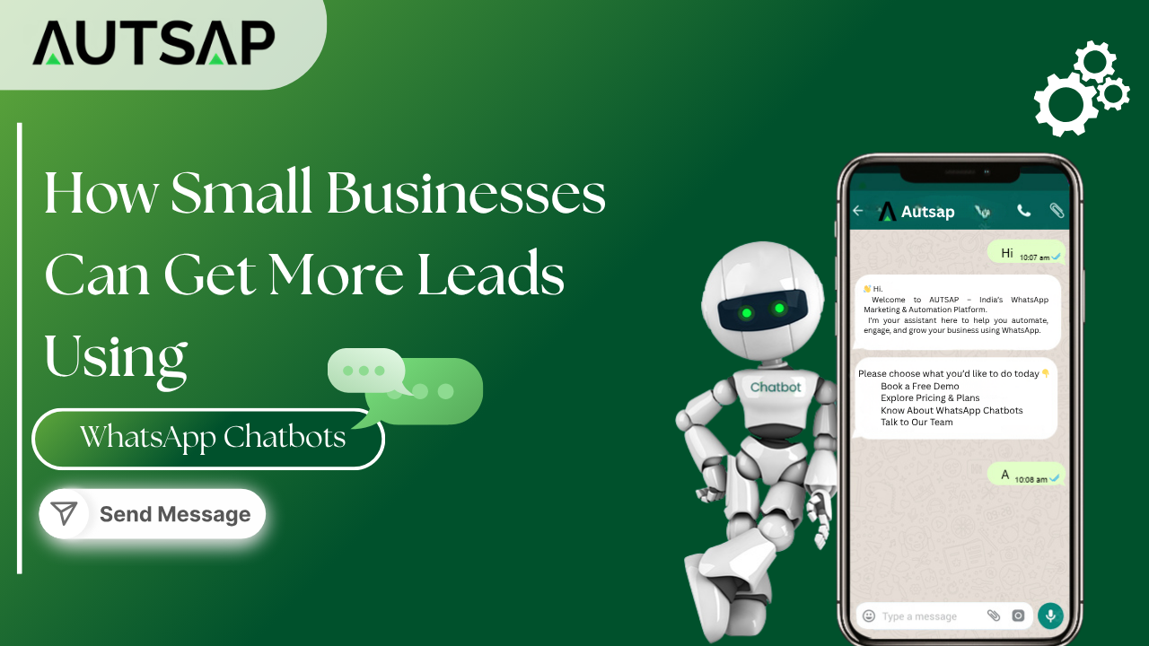 How Small Businesses Can Get More Leads Using WhatsApp Chatbots