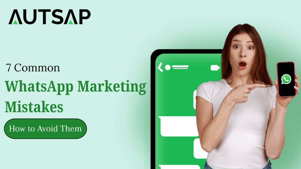 7 Common WhatsApp Marketing Mistakes