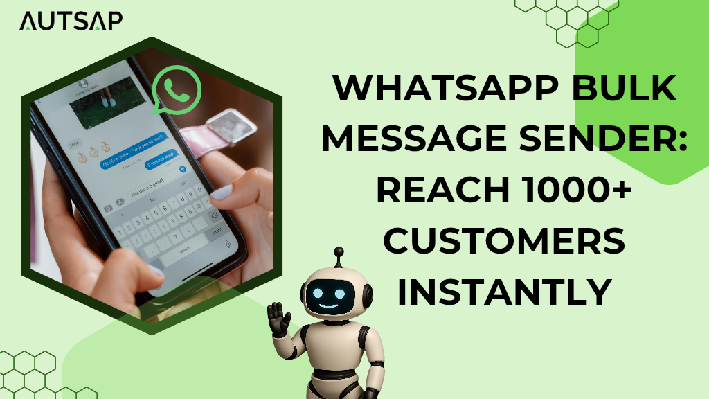 WhatsApp Bulk Message Sender: Reach 1000+ Customers Instantly